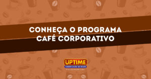 Conheça o programa Café Corporativo